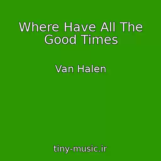 کاور آهنگ Where Have All The Good Times از Van Halen