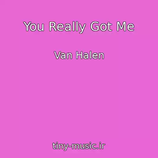 کاور آهنگ You Really Got Me از Van Halen