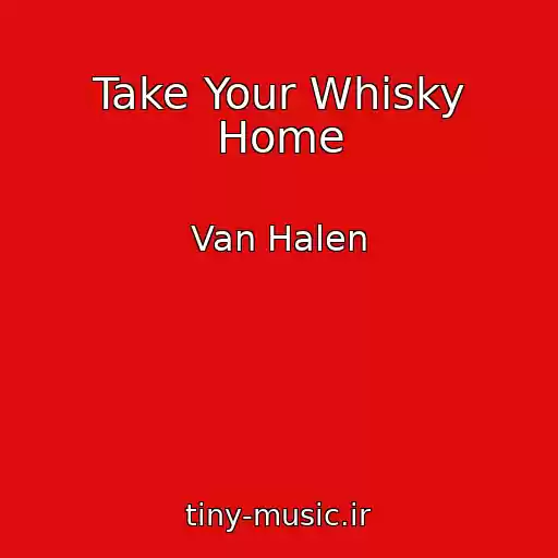 کاور آهنگ Take Your Whisky Home از Van Halen