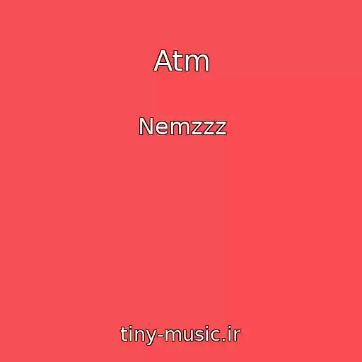 کاور آهنگ Atm از Nemzzz