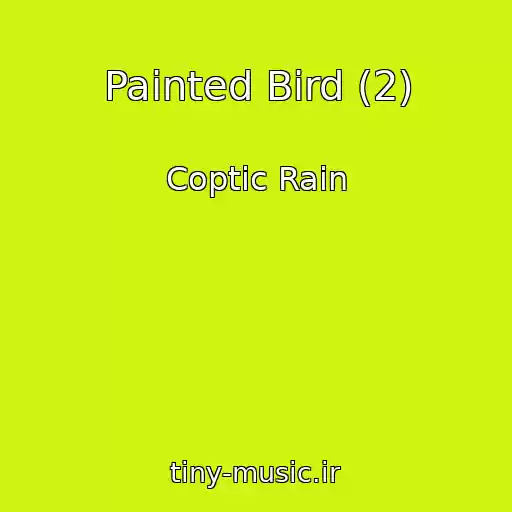 کاور آهنگ Painted Bird (2) از Coptic Rain