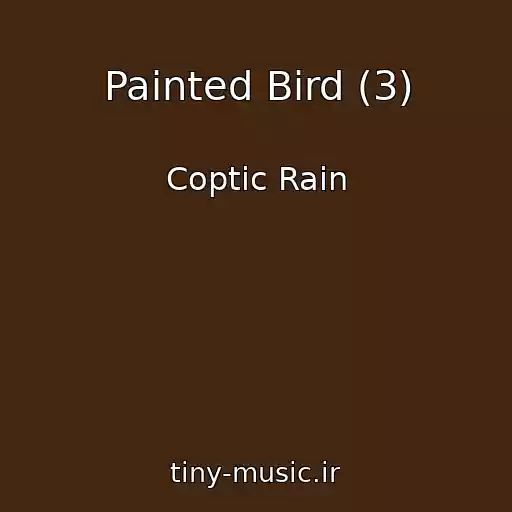 کاور آهنگ Painted Bird (3) از Coptic Rain