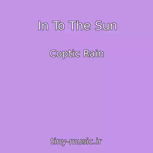 کاور آهنگ In To The Sun از Coptic Rain