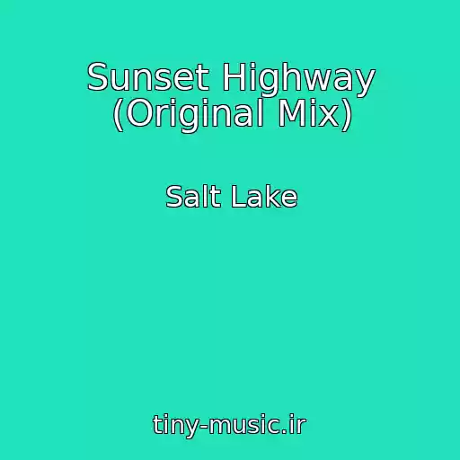 کاور آهنگ Sunset Highway (Original Mix) از Salt Lake