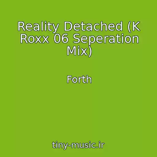 کاور آهنگ Reality Detached (K Roxx 06 Seperation Mix) از Forth