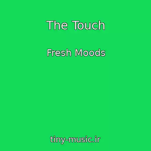 کاور آهنگ The Touch از Fresh Moods