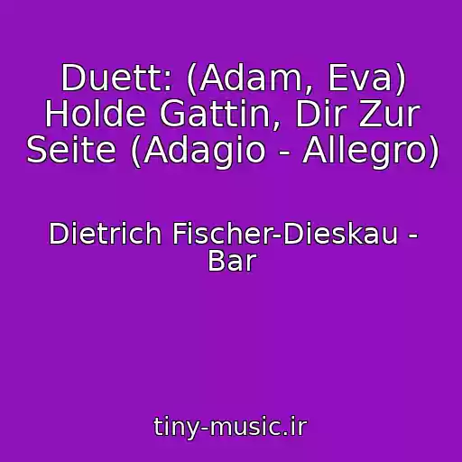 کاور آهنگ Duett: (Adam, Eva) Holde Gattin, Dir Zur Seite (Adagio - Allegro) از Dietrich Fischer-Dieskau - Bar