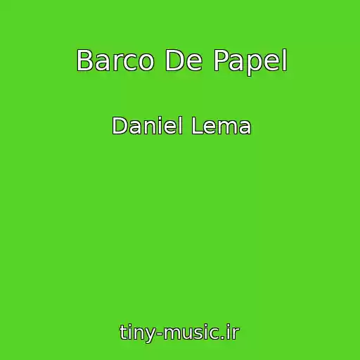 کاور آهنگ Barco De Papel از Daniel Lema