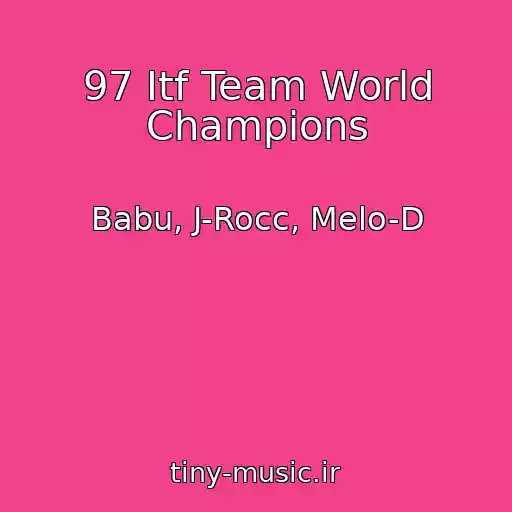 کاور آهنگ 97 Itf Team World Champions از Babu, J-Rocc, Melo-D