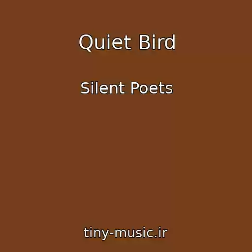کاور آهنگ Quiet Bird از Silent Poets