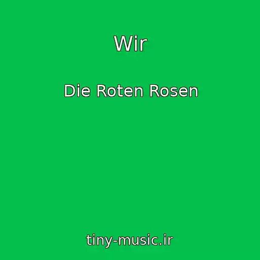 کاور آهنگ Wir از Die Roten Rosen