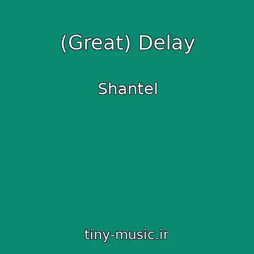 کاور آهنگ (Great) Delay از Shantel