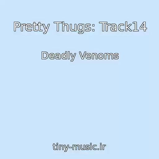 کاور آهنگ Pretty Thugs: Track14 از Deadly Venoms