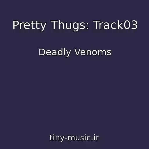 کاور آهنگ Pretty Thugs: Track03 از Deadly Venoms