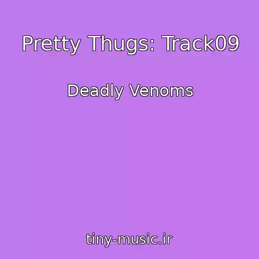 کاور آهنگ Pretty Thugs: Track09 از Deadly Venoms