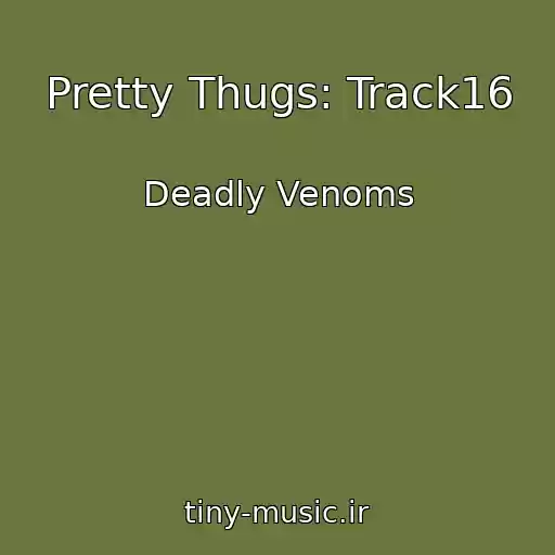 کاور آهنگ Pretty Thugs: Track16 از Deadly Venoms