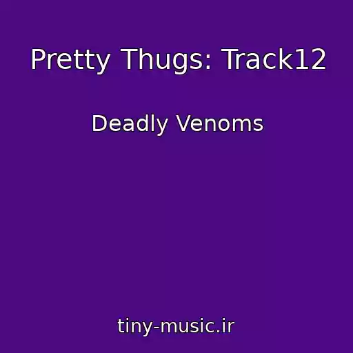 کاور آهنگ Pretty Thugs: Track12 از Deadly Venoms