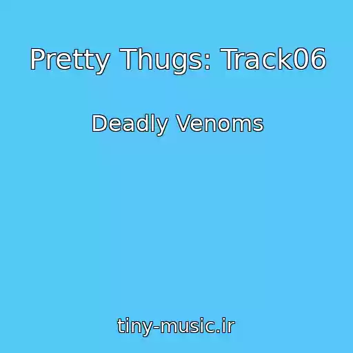 کاور آهنگ Pretty Thugs: Track06 از Deadly Venoms