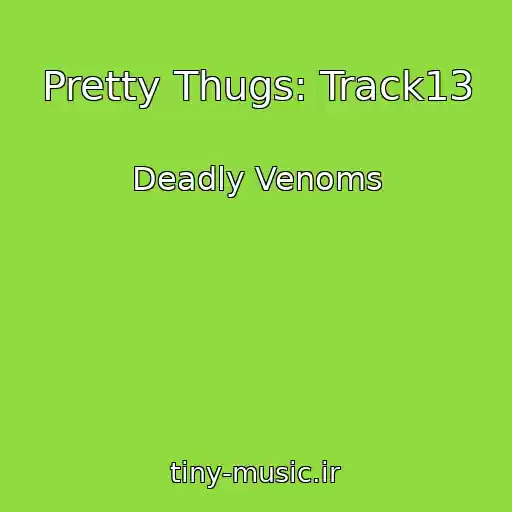کاور آهنگ Pretty Thugs: Track13 از Deadly Venoms