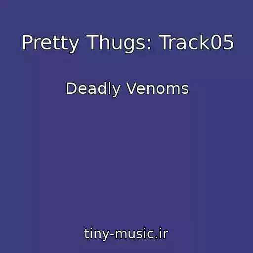 کاور آهنگ Pretty Thugs: Track05 از Deadly Venoms