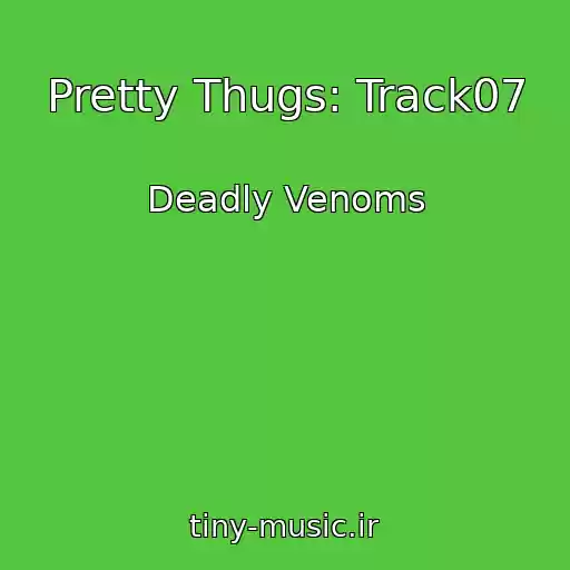 کاور آهنگ Pretty Thugs: Track07 از Deadly Venoms