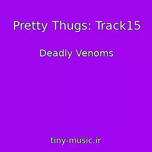 کاور آهنگ Pretty Thugs: Track15 از Deadly Venoms