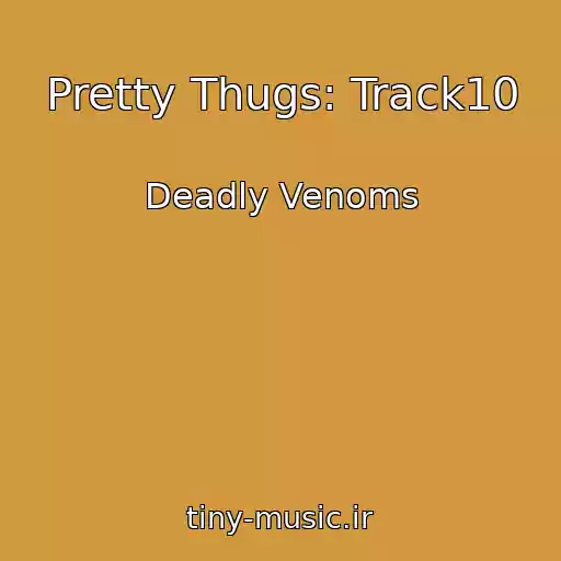 کاور آهنگ Pretty Thugs: Track10 از Deadly Venoms