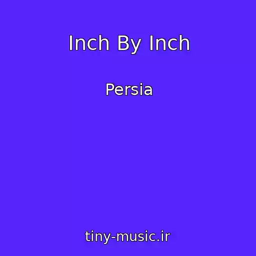 کاور آهنگ Inch By Inch از Persia