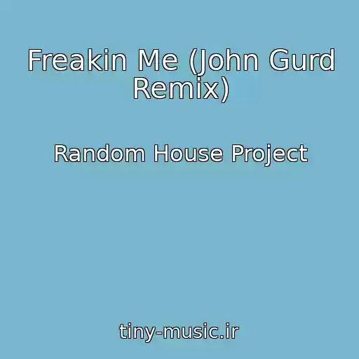 کاور آهنگ Freakin Me (John Gurd Remix) از Random House Project