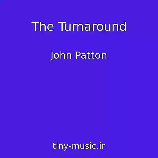 کاور آهنگ The Turnaround از John Patton