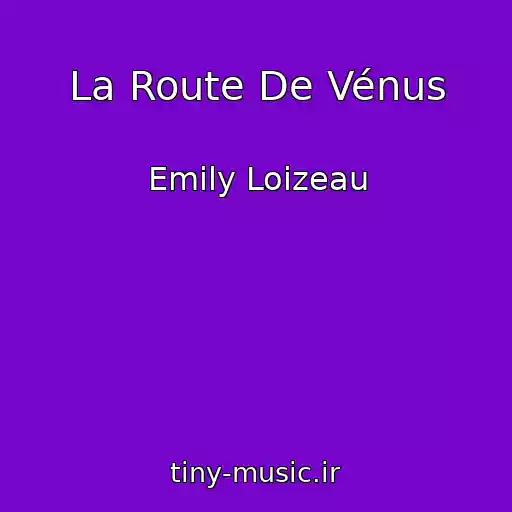 کاور آهنگ La Route De Vénus از Emily Loizeau