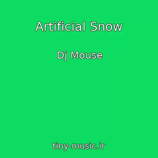 کاور آهنگ Artificial Snow از Dj Mouse