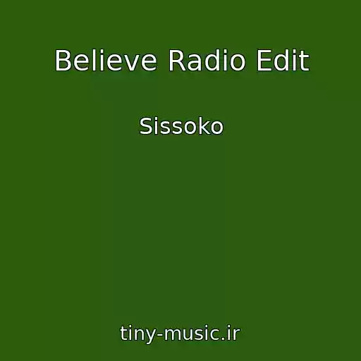 کاور آهنگ Believe Radio Edit از Sissoko