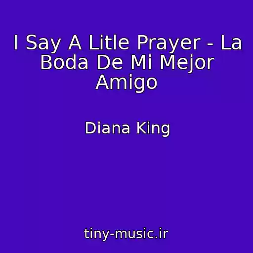 کاور آهنگ I Say A Litle Prayer - La Boda De Mi Mejor Amigo از Diana King