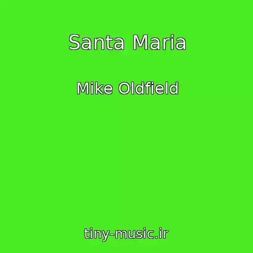کاور آهنگ Santa Maria از Mike Oldfield