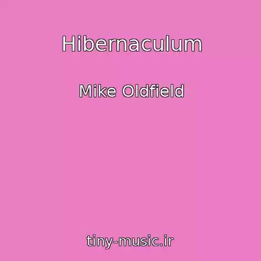 کاور آهنگ Hibernaculum از Mike Oldfield