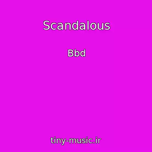 کاور آهنگ Scandalous از Bbd