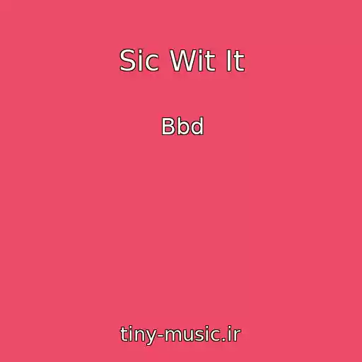 کاور آهنگ Sic Wit It از Bbd