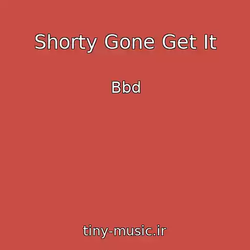 کاور آهنگ Shorty Gone Get It از Bbd