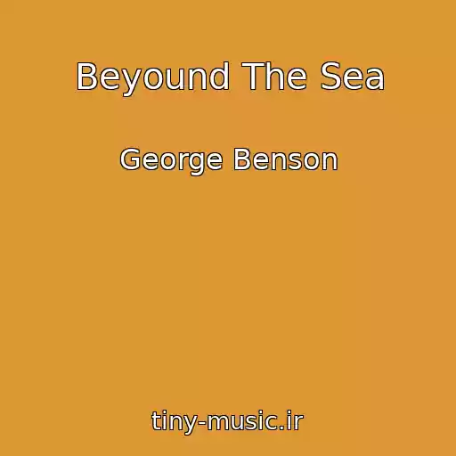 کاور آهنگ Beyound The Sea از George Benson