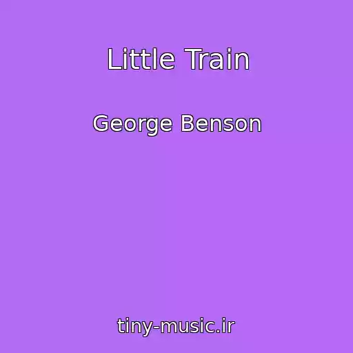 کاور آهنگ Little Train از George Benson