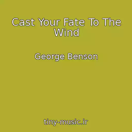 کاور آهنگ Cast Your Fate To The Wind از George Benson
