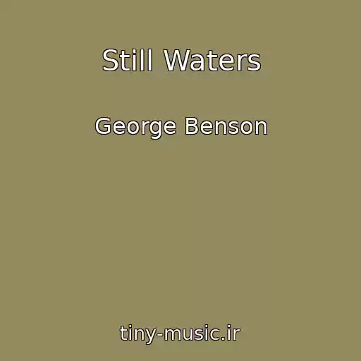 کاور آهنگ Still Waters از George Benson