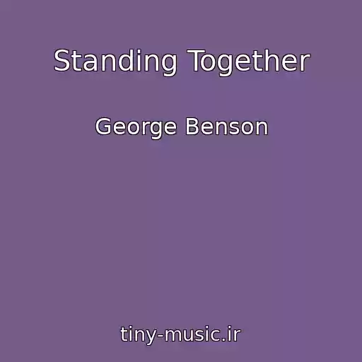 کاور آهنگ Standing Together از George Benson