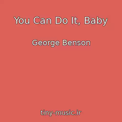 کاور آهنگ You Can Do It, Baby از George Benson