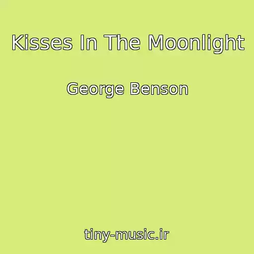 کاور آهنگ Kisses In The Moonlight از George Benson
