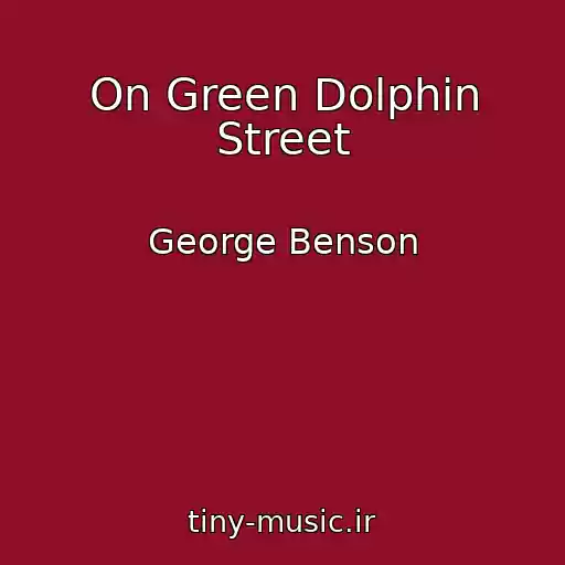 کاور آهنگ On Green Dolphin Street از George Benson