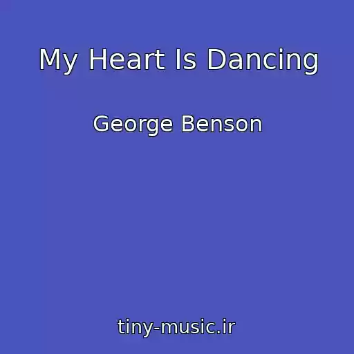 کاور آهنگ My Heart Is Dancing از George Benson