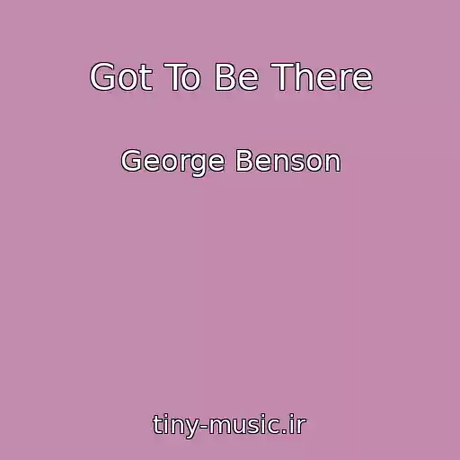 کاور آهنگ Got To Be There از George Benson