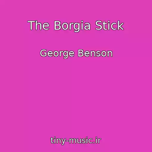 کاور آهنگ The Borgia Stick از George Benson